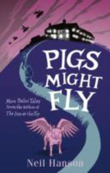 Paperback Pigs Might Fly: Tales of Life at the Highest Inn in Britain Book