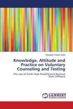 Paperback Knowledge, Attitude and Practice on Voluntary Counseling and Testing Book