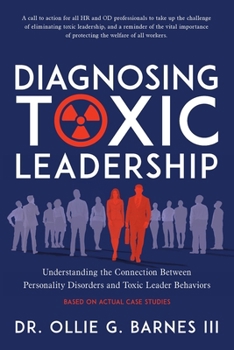 Paperback Diagnosing Toxic Leadership: Understanding the Connection Between Personality Disorders and Toxic Leader Behaviors Book