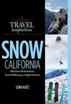 Paperback Snow: California: Delicious Destinations, Secret Hideaways, Expert Sources Book