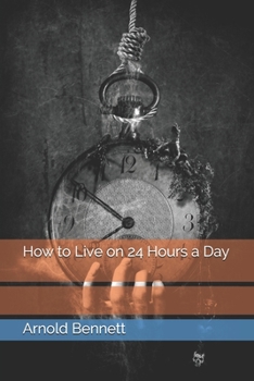 Paperback How to Live on 24 Hours a Day Book