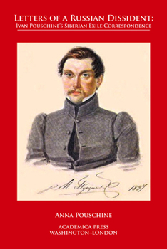 Hardcover Letters of a Russian Dissident: Ivan Pouschineâ (Tm)S Siberian Exile Correspondence Book
