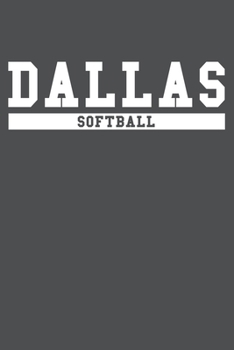 Dallas Softball: American Campus Sport Lined Journal Notebook
