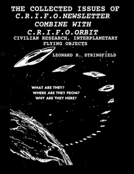 Paperback The Collected Issues of the C.R.I.F.O.Newsletter Combine with C.R.I.F.O.Orbit: Civilian Research, Interplanetary Flying Objects Book