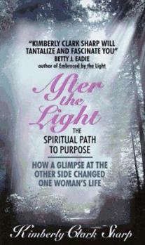 Mass Market Paperback After the Light: The Spiritual Path to Purpose Book