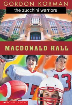 The Zucchini Warriors (Apple Reissue) - Book #5 of the Macdonald Hall/Bruno & Boots