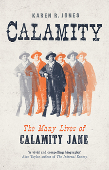 Hardcover Calamity: The Many Lives of Calamity Jane Book