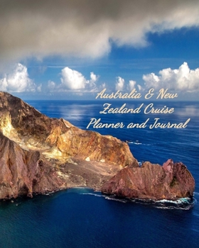 Paperback Australia & New Zealand Cruise Planner and Journal: Notebook and Journal for Planning and Organizing Your Next five Cruising Adventures Book