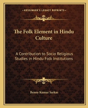 Paperback The Folk Element in Hindu Culture: A Contribution to Socio Religious Studies in Hindu Folk Institutions Book