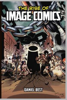 Paperback The Rise of Image Comics Book