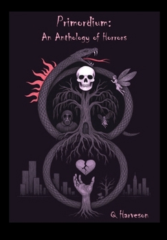 Primordium: An Anthology of Horrors (Snake in the Willows)