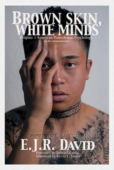 Hardcover Brown Skin, White Minds: Filipino -/ American Postcolonial Psychology Book