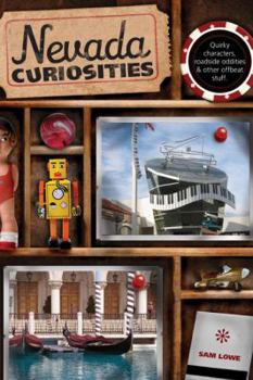 Nevada Curiosities: Quirky Characters, Roadside Oddities & Other Offbeat Stuff (Curiosities Series) - Book  of the U.S. State Curiosities