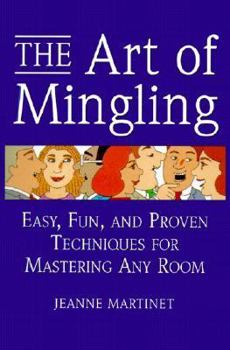 Hardcover The Art of Mingling: Easy, Fun, and Proven Techniques for Mastering Any Room Book