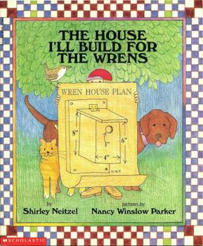 Paperback The House I'll Build for the Wrens Book