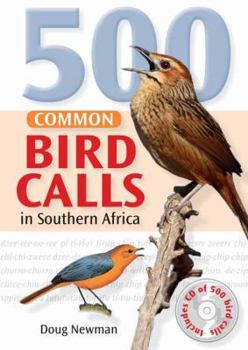 Paperback 500 Common Bird Calls in Southern Africa [With CD (Audio)] Book