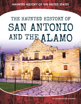 Library Binding Haunted History of San Antonio and the Alamo Book