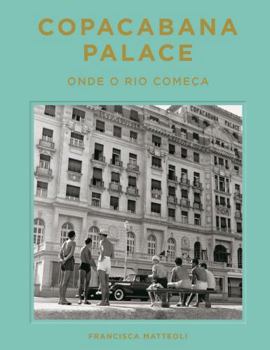 Hardcover Copacabana Palace: Where Rio Starts Book
