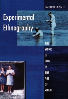 Paperback Experimental Ethnography: The Work of Film in the Age of Video Book