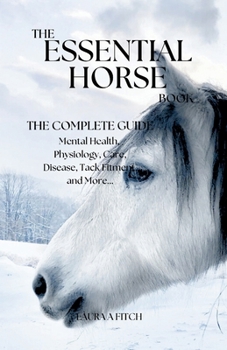 Paperback The Essential Horse Book: The Complete Guide Book