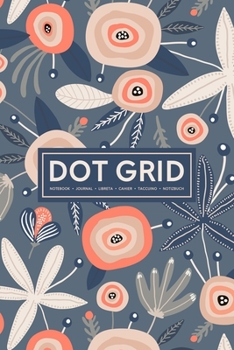 Paperback Dot Grid Notebook - Journal- Libreta - Cahier - Taccuino - Notizbuch: 110 Dotted Pages of Bullets for Journaling, Note Taking or to Create Your Own Pl Book