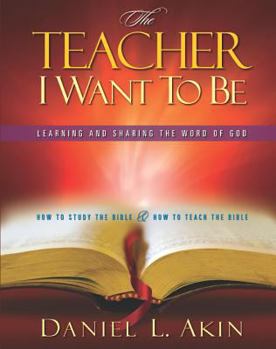 Paperback The Teacher I Want to Be-Leader Guide: Learning and Sharing the Word of God Book