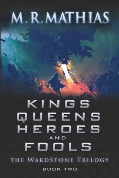 Kings, Queens, Heroes, & Fools - Book #2 of the Wardstone Trilogy