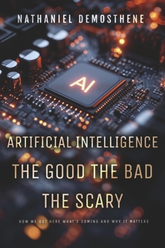 Paperback Artificial Intelligence: The Good the Bad the Scary Book