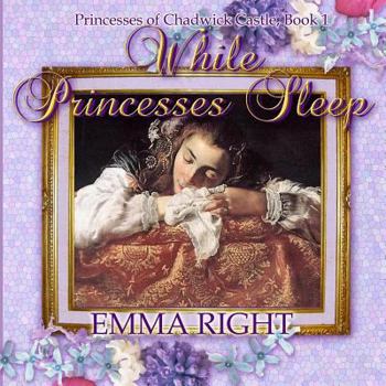 Paperback While Princesses Sleep: Princesses of Chadwick Castle Adventure Book