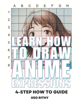 Paperback Learn How To Draw Anime Expressions: 4-Step How To Guide Book