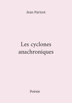 Paperback Les cyclones anachroniques [French] Book