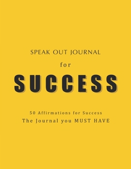 Paperback Speak Out Journal for Success: 50 Inspirational and Motivational Affirmations for Success with writing space (blank and lined) to jot down your check Book