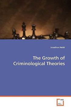 Paperback The Growth of Criminological Theories Book