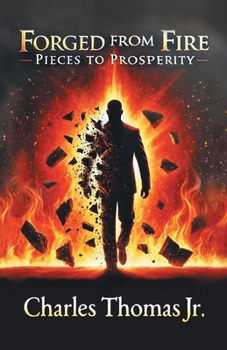 Paperback Forged From Fire: Pieces To Prosperity Book