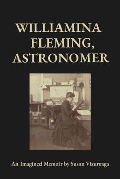 Paperback Williamina Fleming, Astronomer: An Imagined Memoir Book