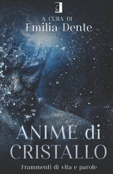 Paperback Anime Di Cristallo: Frammenti di vita e parole [Italian] Book