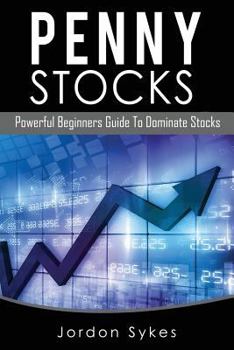 Paperback Penny Stocks: Powerful Beginners Guide To Dominate Stocks Book