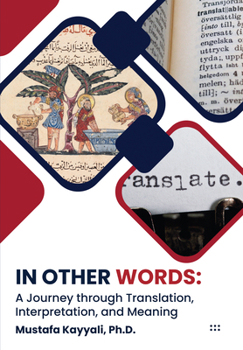 Hardcover In Other Words: A Journey Through Translation, Interpretation, and Meaning Book