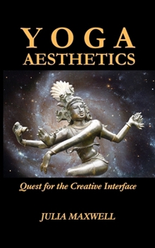 Paperback Yoga Aesthetics: Quest for the Creative Interface Book