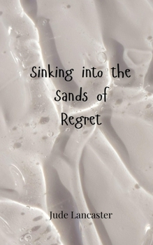 Paperback Sinking into the Sands of Regret Book