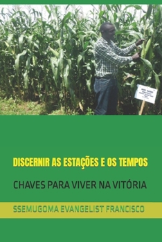 Paperback Discernir as Estações E OS Tempos: Chaves Para Viver Na Vitória [Portuguese] Book