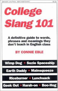 Paperback College Slang: A Definitive Guide to Words, Phrases and Meanings They Dont Teach in English Class Book
