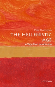 The Hellenistic Age: A Very Short Introduction - Book #548 of the Very Short Introductions