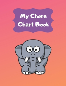 Paperback My Chore Chart Book: Daily and Weekly Responsibility Task Charts For Kids For 1 Year (53 Weeks) Book
