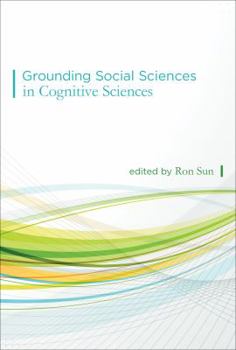 Hardcover Grounding Social Sciences in Cognitive Sciences Book