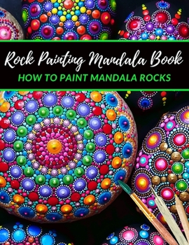 Paperback Rock Painting Mandala Book how to paint Mandala Rocks: The Art of Stone Painting - Rock Painting Books for Adults with different Templates - Mandala r Book