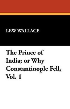 The Prince of India: Or, Why Constantinople Fell