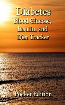 Paperback Diabetes - Blood Glucose, Insulin, and Diet Tracker - Pocket Edition: A simple and easy to use basic log 5 x 8 Book