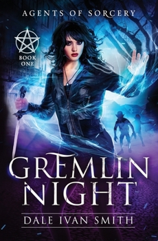Gremlin Night - Book #1 of the Agents of Sorcery