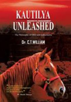 Hardcover Kautilya Unleashed: The Philosophy of HRD and Arthashastra Book